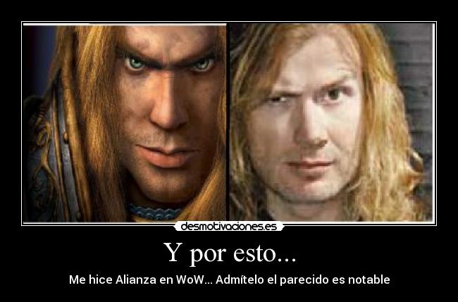Y por esto... - Me hice Alianza en WoW... Admítelo el parecido es notable
