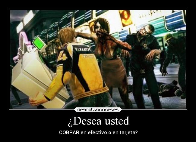 ¿Desea usted - COBRAR en efectivo o en tarjeta?