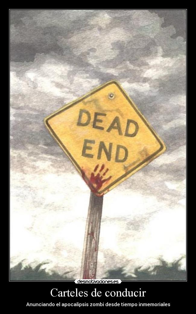 Carteles de conducir - Anunciando el apocalipsis zombi desde tiempo inmemoriales