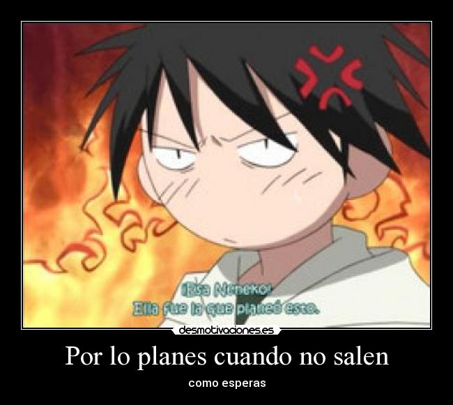 Por lo planes cuando no salen -