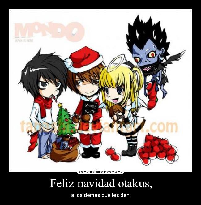 Feliz navidad otakus, - a los demas que les den.