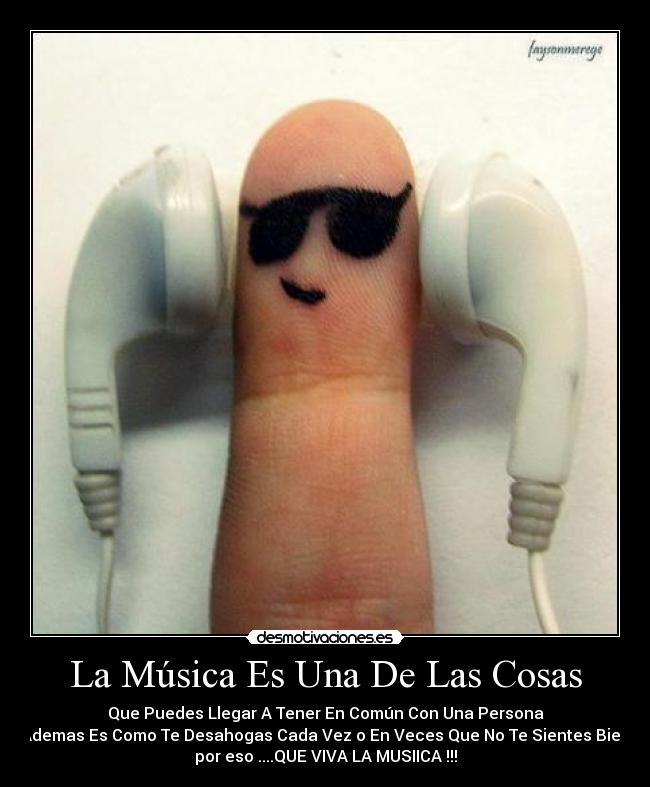 La Música Es Una De Las Cosas - 
