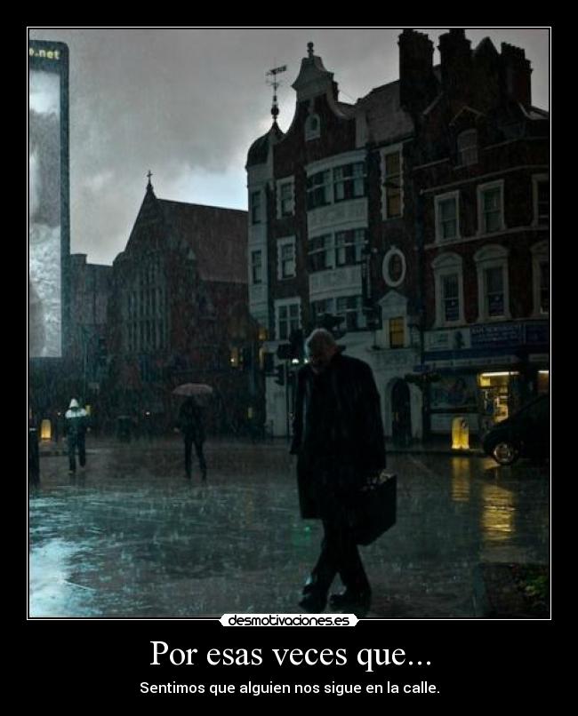 Por esas veces que... -