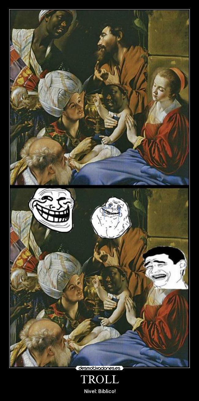 TROLL - Nivel: Biblico!