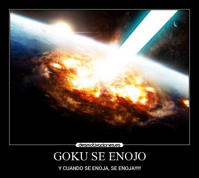 GOKU SE ENOJO -