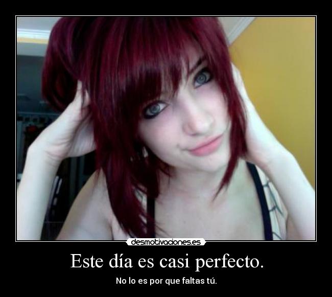Este día es casi perfecto. -