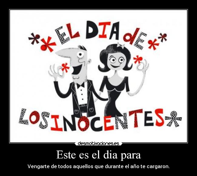 Este es el dia para -