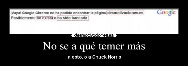 No se a qué temer más - a esto, o a Chuck Norris