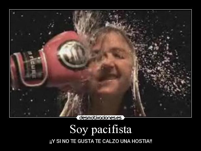 Soy pacifista -