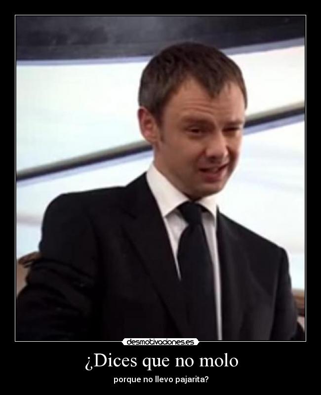 ¿Dices que no molo - 