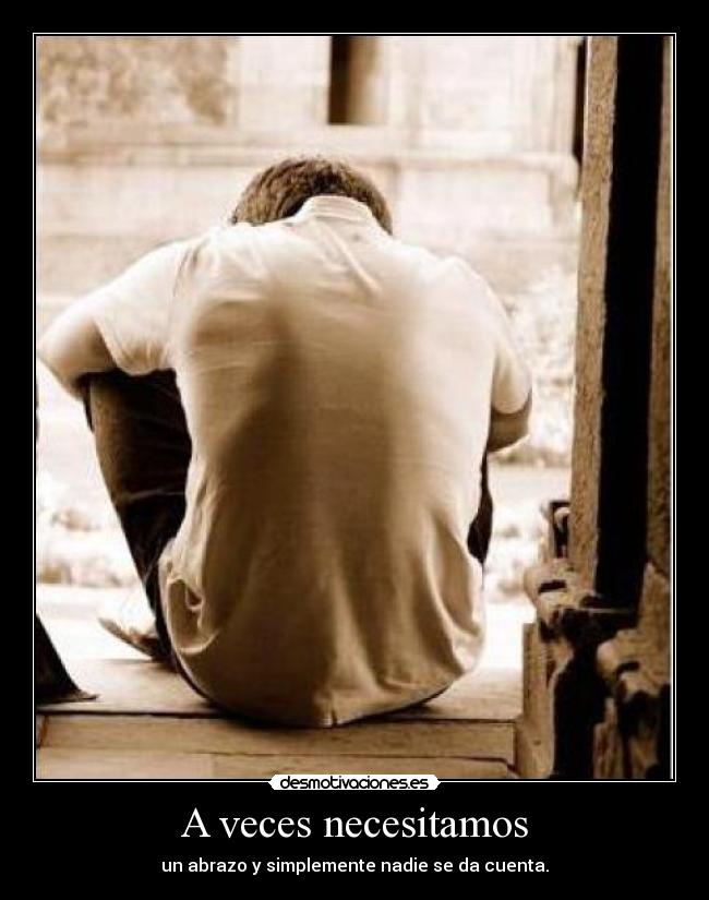 A veces necesitamos -