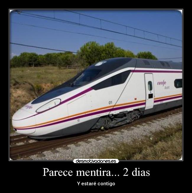 Parece mentira... 2 dias - Y estaré contigo