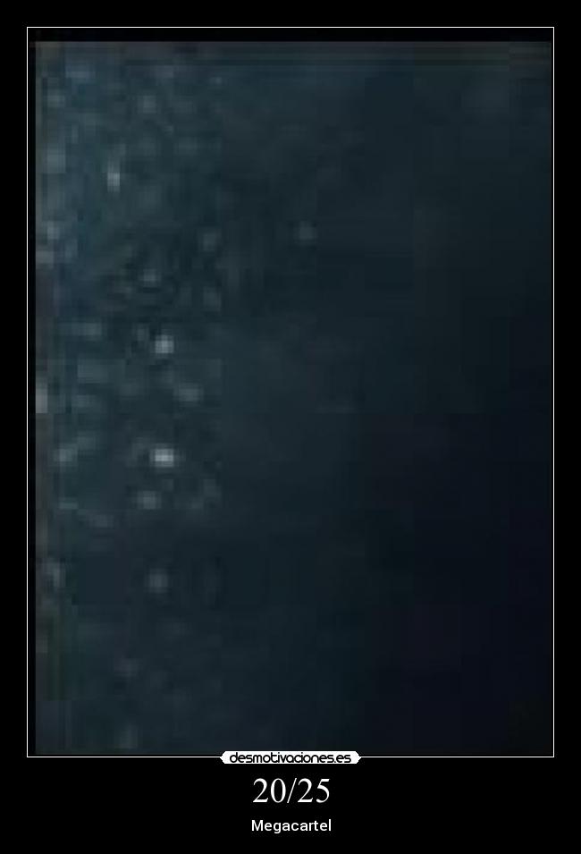 20/25 - Megacartel