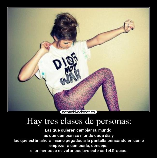 Hay tres clases de personas: -