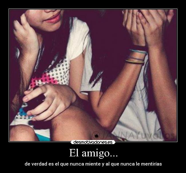 El amigo... -