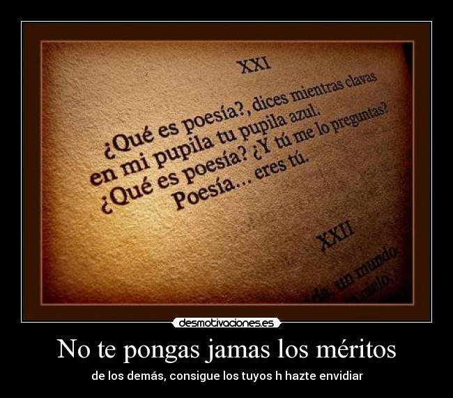 No te pongas jamas los méritos -