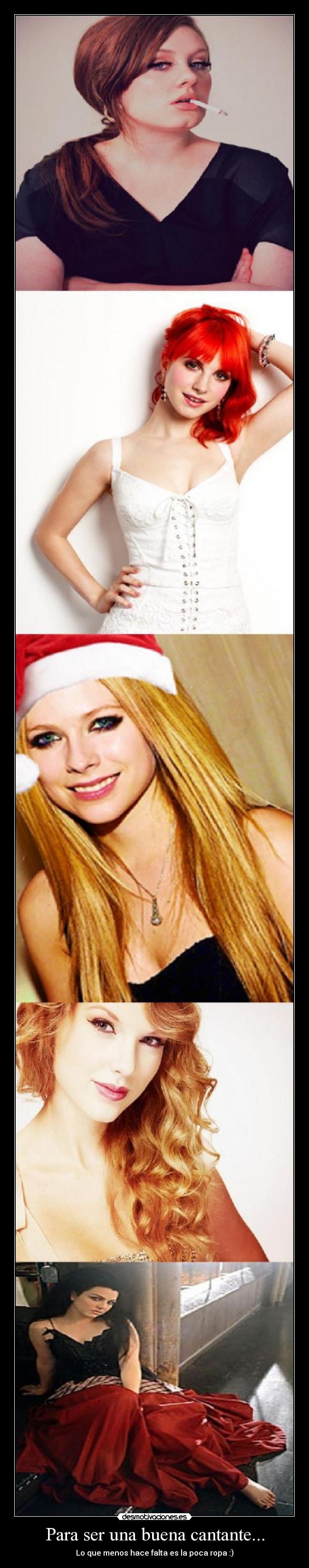 Para ser una buena cantante... - Lo que menos hace falta es la poca ropa :)