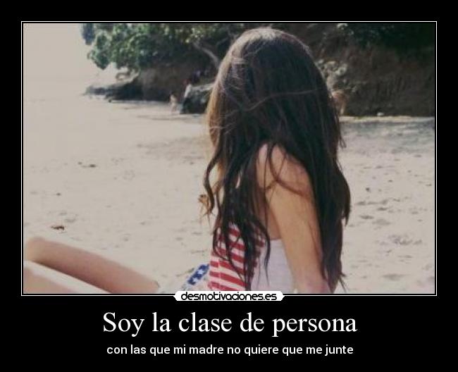 Soy la clase de persona -