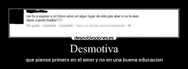 Desmotiva - que piense primero en el amor y no en una buena educacion