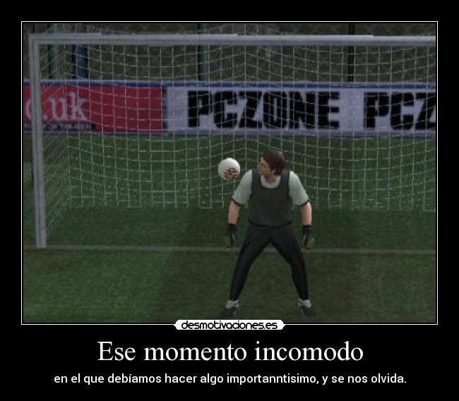 Ese momento incomodo -