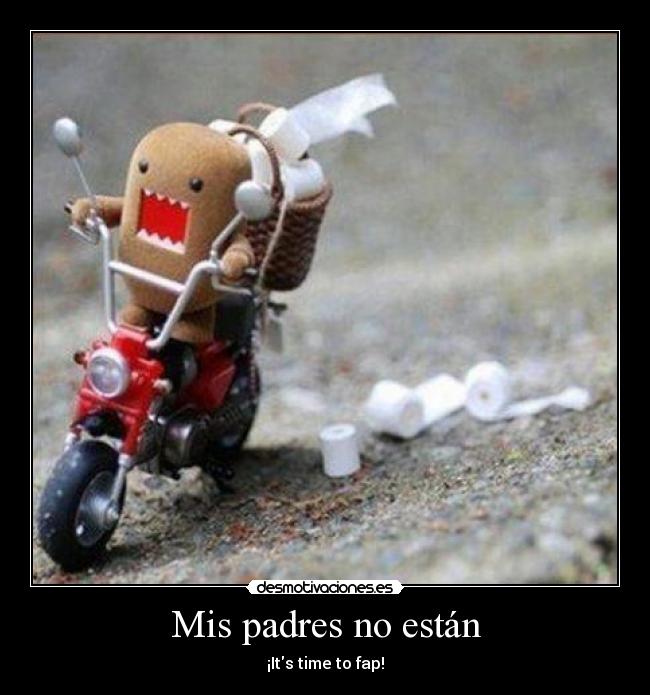 Mis padres no están - ¡Its time to fap!