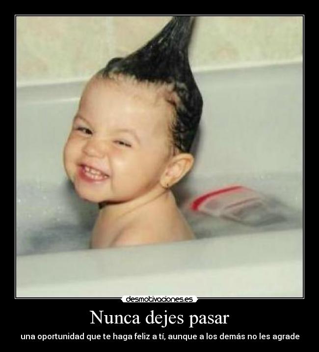 Nunca dejes pasar -