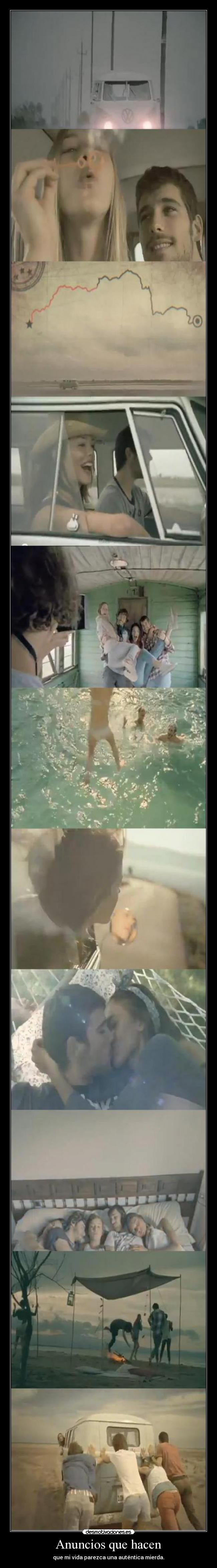 Anuncios que hacen - que mi vida parezca una auténtica mierda.