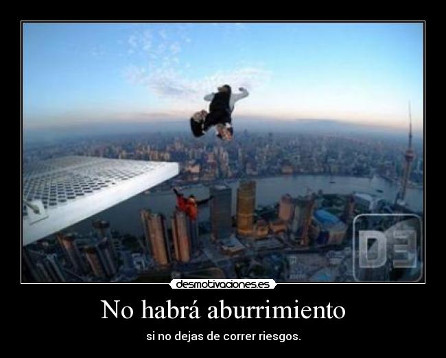 No habrá aburrimiento -