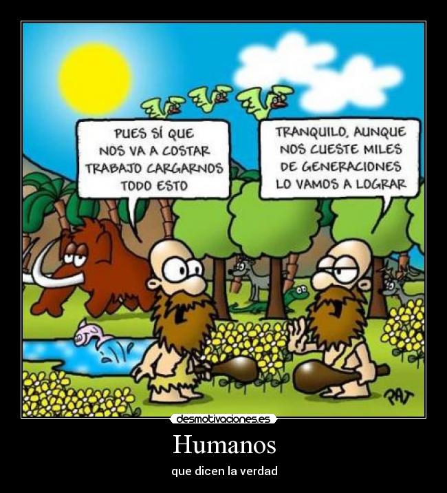 Humanos - que dicen la verdad