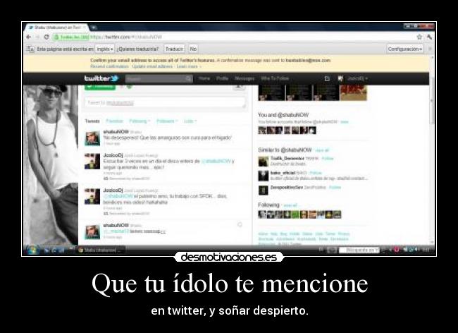 Que tu ídolo te mencione - en twitter, y soñar despierto.