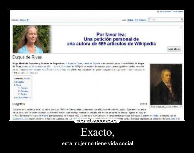 Exacto, - esta mujer no tiene vida social