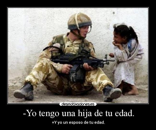 -Yo tengo una hija de tu edad. - 