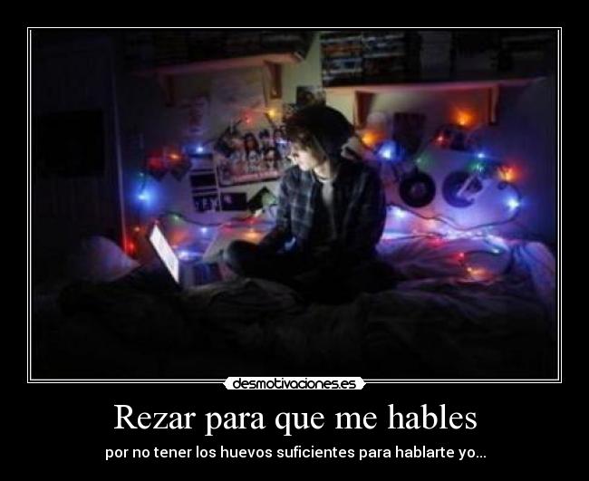 Rezar para que me hables -