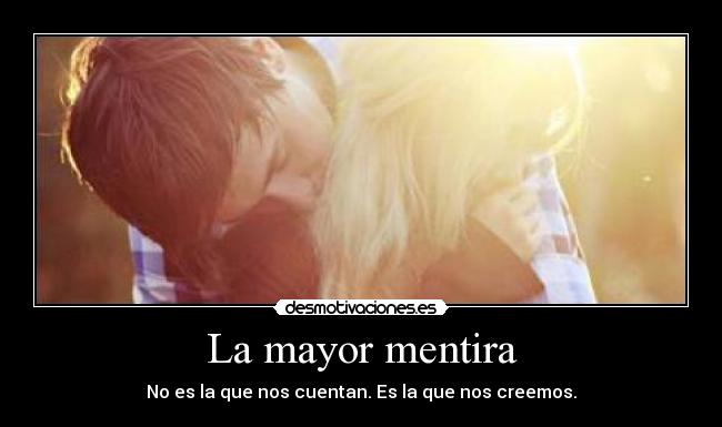 La mayor mentira -
