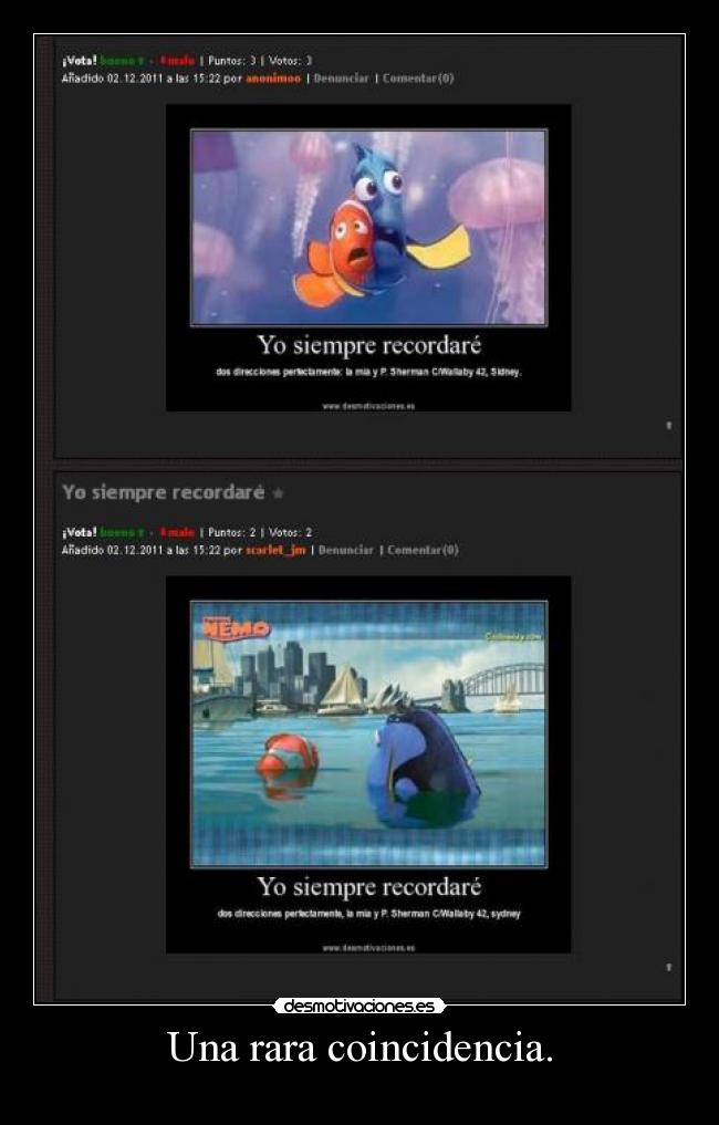 Una rara coincidencia. -