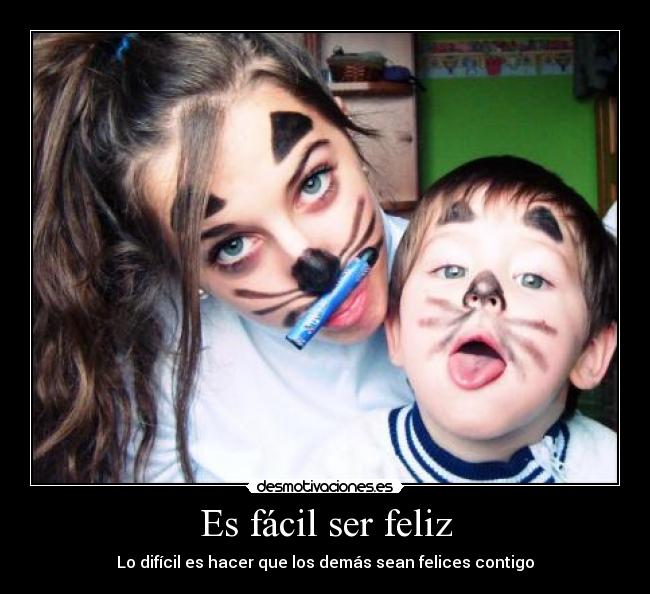 Es fácil ser feliz - 
