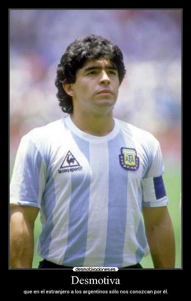 carteles argentina extranjero desmotivacion maradona desmotivaciones