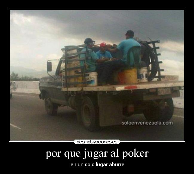 por que jugar al poker - en un solo lugar aburre