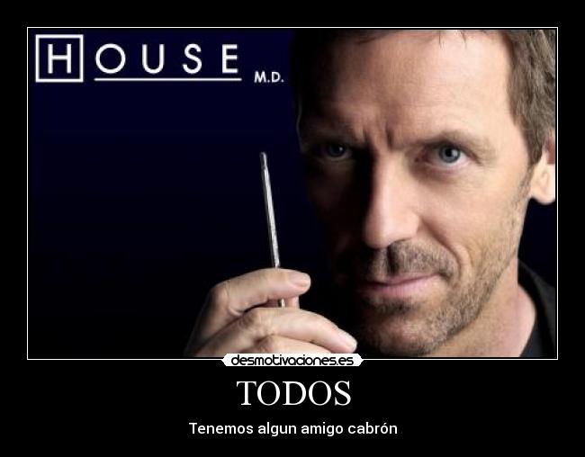 TODOS - Tenemos algun amigo cabrón