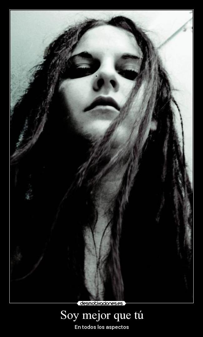 Soy mejor que tú - En todos los aspectos