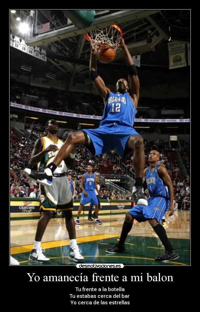 Yo amanecía frente a mi balon - Tu frente a la botella
Tu estabas cerca del bar 
Yo cerca de las estrellas