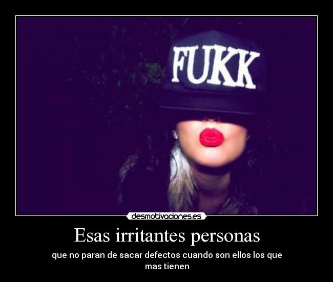 Esas irritantes personas -