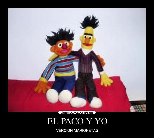 EL PACO Y YO - VERCION MARIONETAS