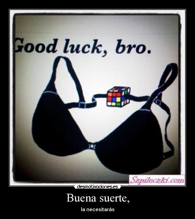 Buena suerte, - 