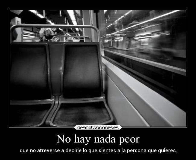 No hay nada peor -
