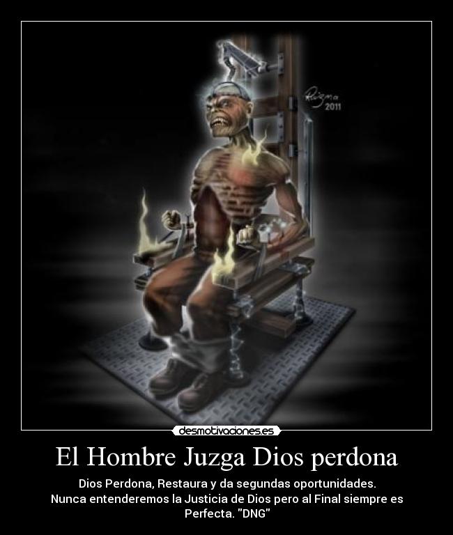 El Hombre Juzga Dios perdona -