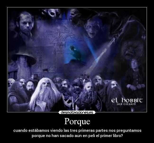 Porque - cuando estábamos viendo las tres primeras partes nos preguntamos
porque no han sacado aun en peli el primer libro?