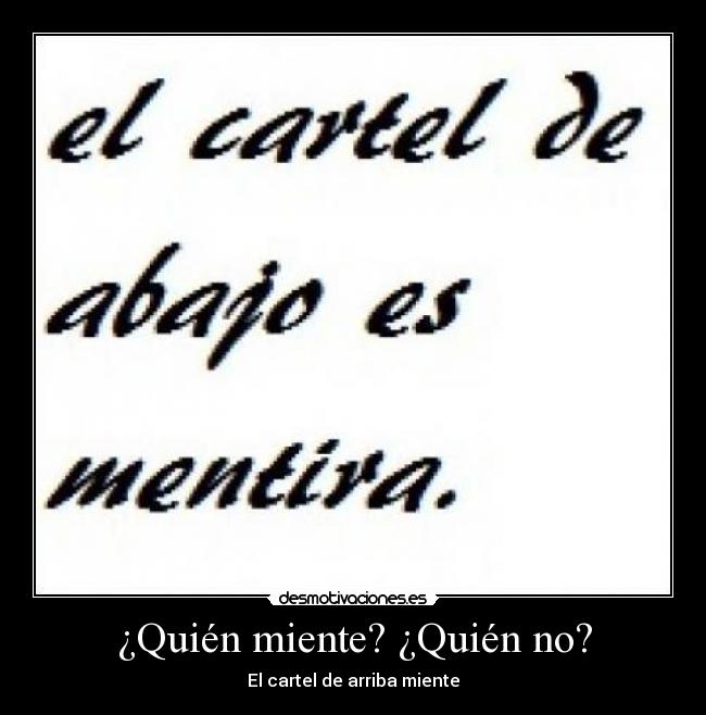 carteles cartel arriba miente desmotivaciones