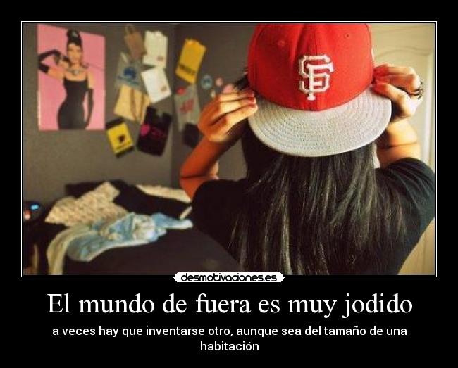 El mundo de fuera es muy jodido - a veces hay que inventarse otro, aunque sea del tamaño de una habitación