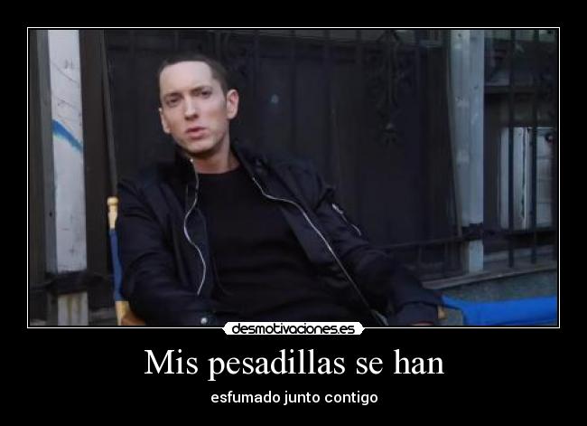 Mis pesadillas se han - esfumado junto contigo